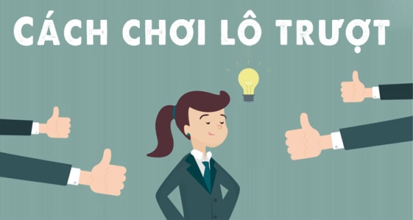 Lô trượt ăn bao nhiêu – Tất tần tật kinh nghiệm đánh lô trượt